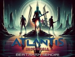 ATLANTIS INDONESIA RILIS ALBUM “BERTAHAN SENDIRI” Tak Terkenal, Tak Masalah—Yang Penting Nggak Menyerah