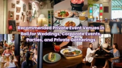 Recommended Private Event Venues in Bali for Weddings, Corporate Events, Parties, and Private Gatherings