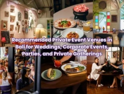 Recommended Private Event Venues in Bali for Weddings, Corporate Events, Parties, and Private Gatherings