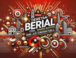 Deretan Berita Viral Serang Banten Yang Jadi Sorotan Publik