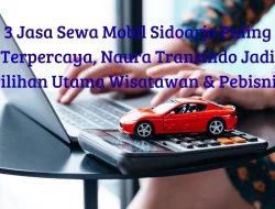 3 Jasa Sewa Mobil Sidoarjo Paling Terpercaya, Naura Transindo Jadi Pilihan Utama Wisatawan & Pebisnis